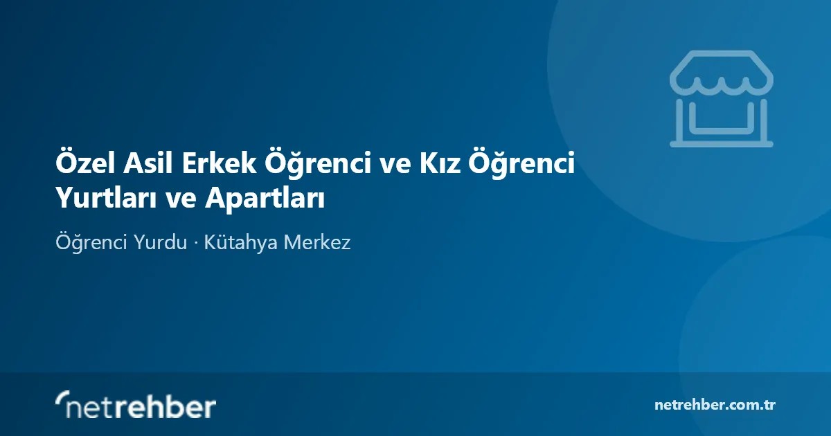 Özel Asil Erkek Öğrenci ve Kız Öğrenci Yurtları ve Apartları kapak görseli