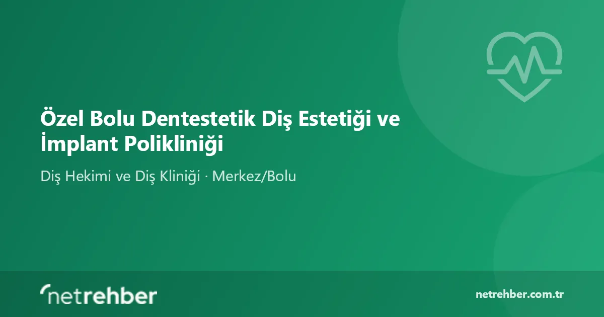 Özel Bolu Dentestetik Diş Estetiği ve İmplant Polikliniği kapak görseli