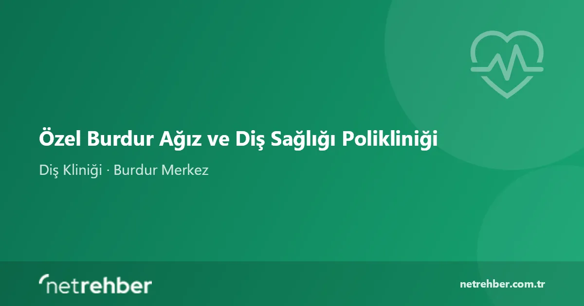 Özel Burdur Ağız ve Diş Sağlığı Polikliniği kapak görseli