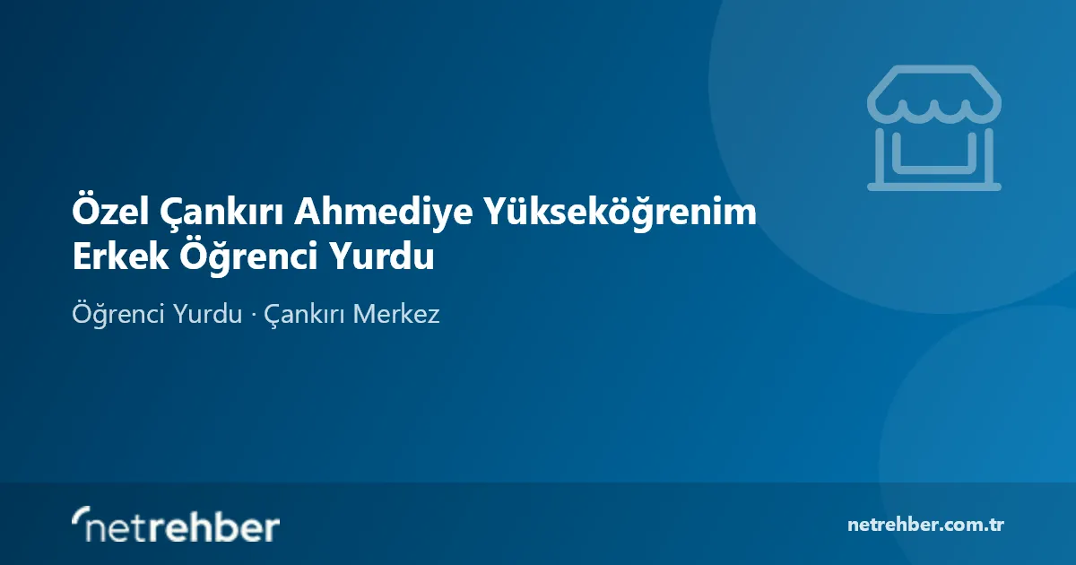 Özel Çankırı Ahmediye Yükseköğrenim Erkek Öğrenci Yurdu kapak görseli