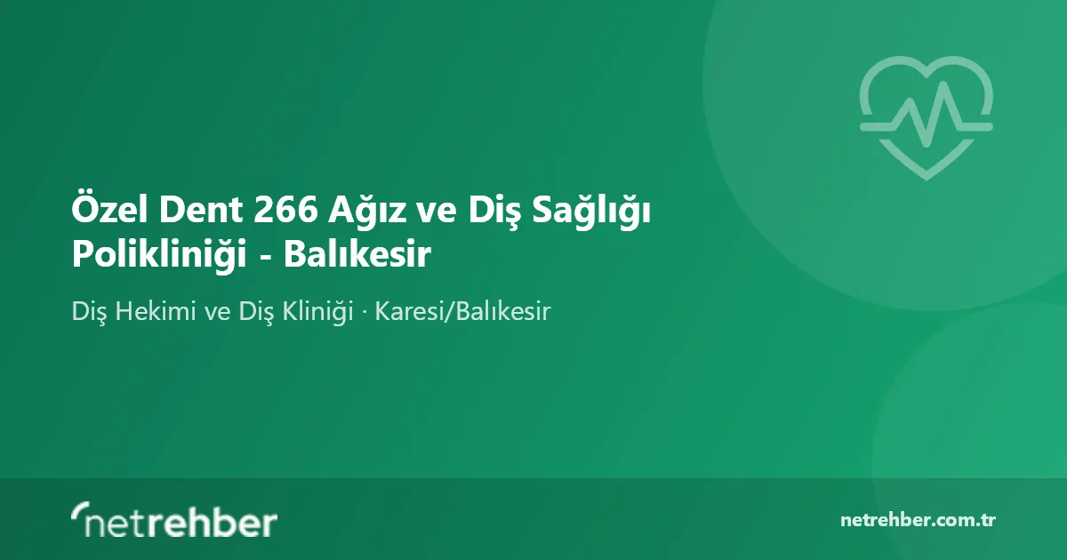 Özel Dent 266 Ağız ve Diş Sağlığı Polikliniği - Balıkesir kapak görseli