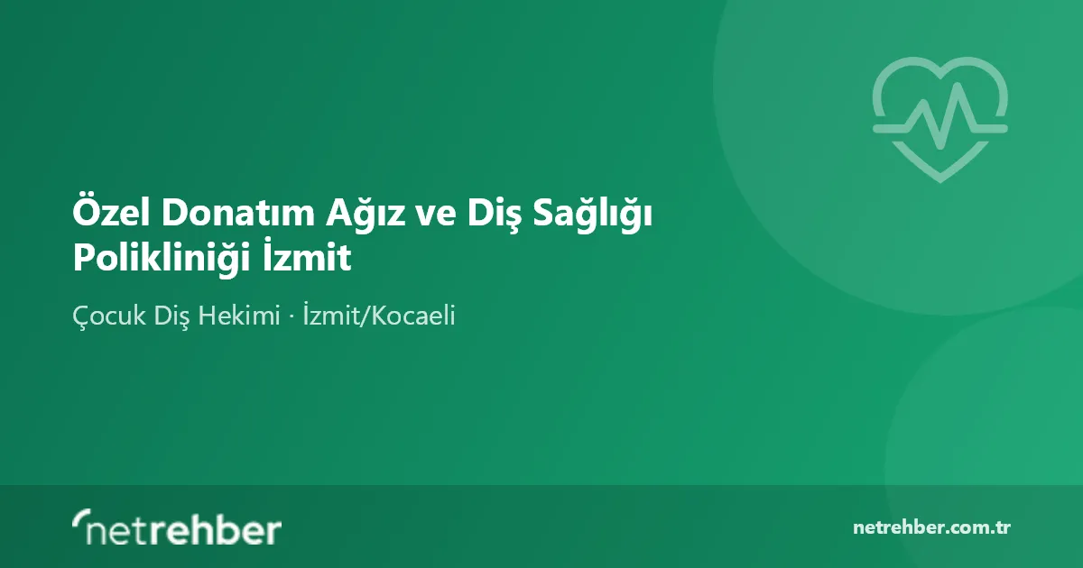 Özel Donatım Ağız ve Diş Sağlığı Polikliniği İzmit kapak görseli