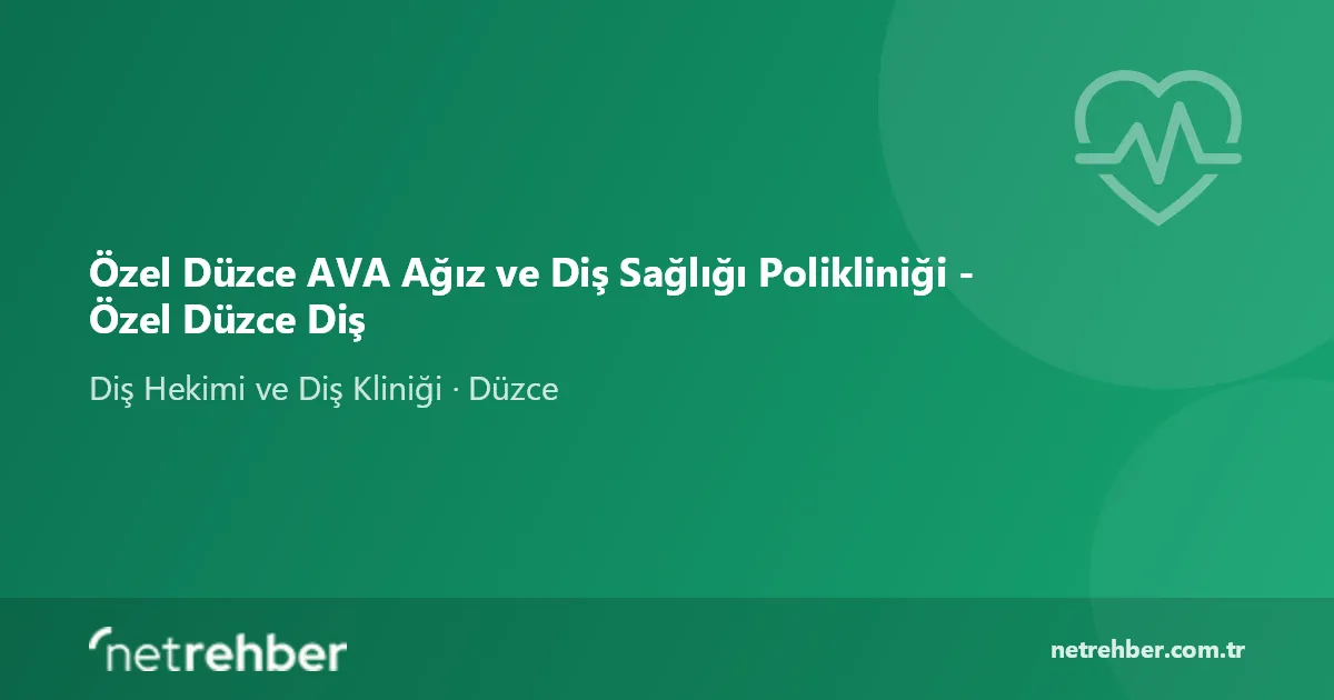 Özel Düzce AVA Ağız ve Diş Sağlığı Polikliniği - Özel Düzce Diş kapak görseli
