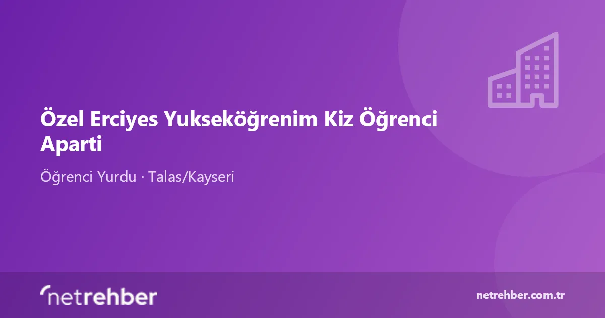 Özel Erciyes Yukseköğrenim Kiz Öğrenci Aparti kapak görseli