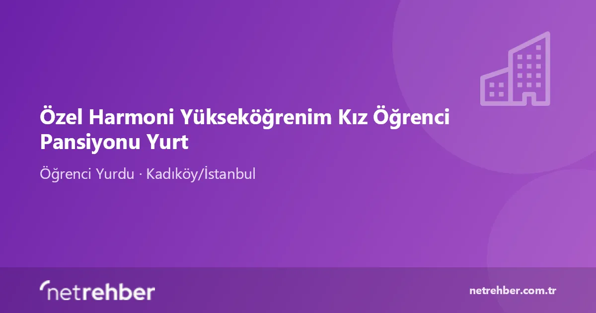 Özel Harmoni Yükseköğrenim Kız Öğrenci Pansiyonu Yurt kapak görseli