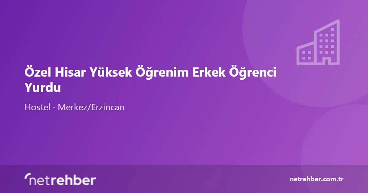Özel Hisar Yüksek Öğrenim Erkek Öğrenci Yurdu kapak görseli