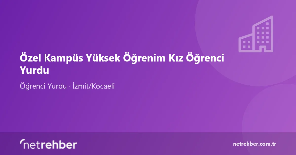 Özel Kampüs Yüksek Öğrenim Kız Öğrenci Yurdu kapak görseli