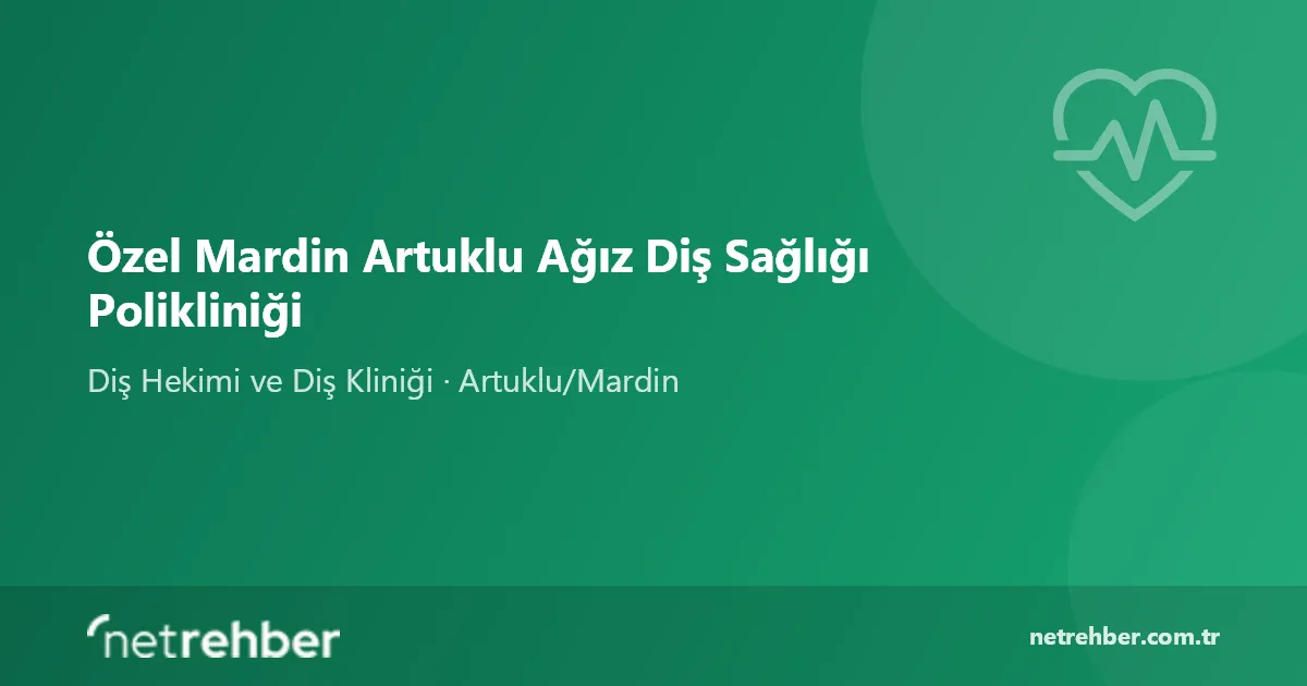 Özel Mardin Artuklu Ağız Diş Sağlığı Polikliniği kapak görseli