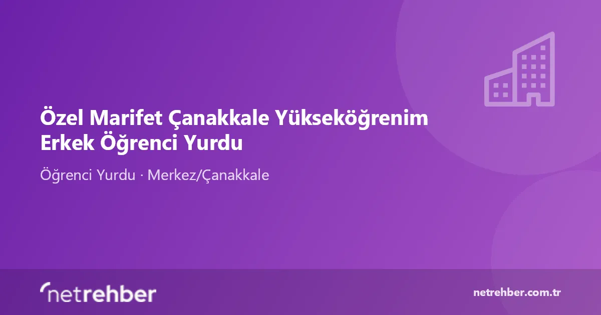 Özel Marifet Çanakkale Yükseköğrenim Erkek Öğrenci Yurdu kapak görseli