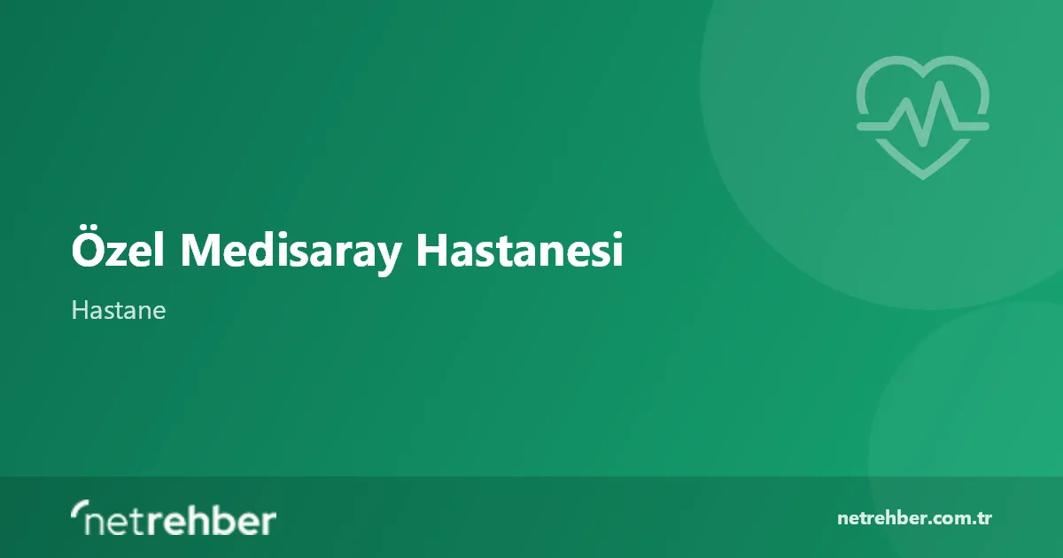 Özel Medisaray Hastanesi kapak görseli