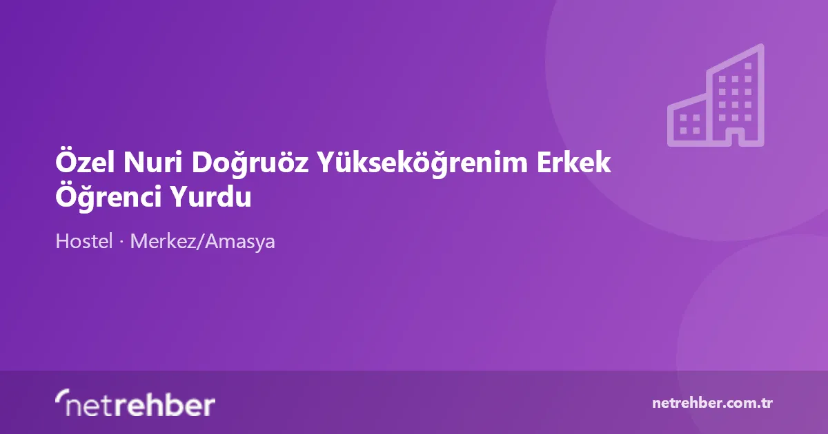 Özel Nuri Doğruöz Yükseköğrenim Erkek Öğrenci Yurdu kapak görseli