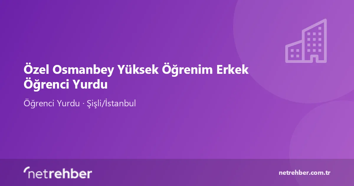 Özel Osmanbey Yüksek Öğrenim Erkek Öğrenci Yurdu kapak görseli