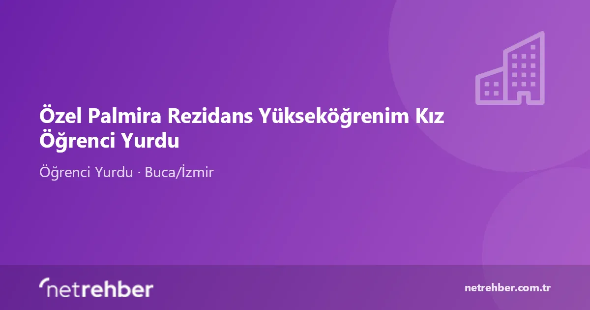 Özel Palmira Rezidans Yükseköğrenim Kız Öğrenci Yurdu kapak görseli
