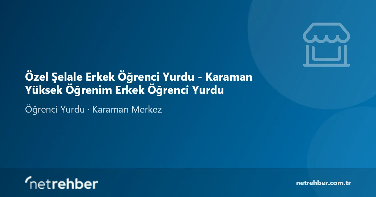 Özel Şelale Erkek Öğrenci Yurdu - Karaman Yüksek Öğrenim Erkek Öğrenci Yurdu kapak görseli