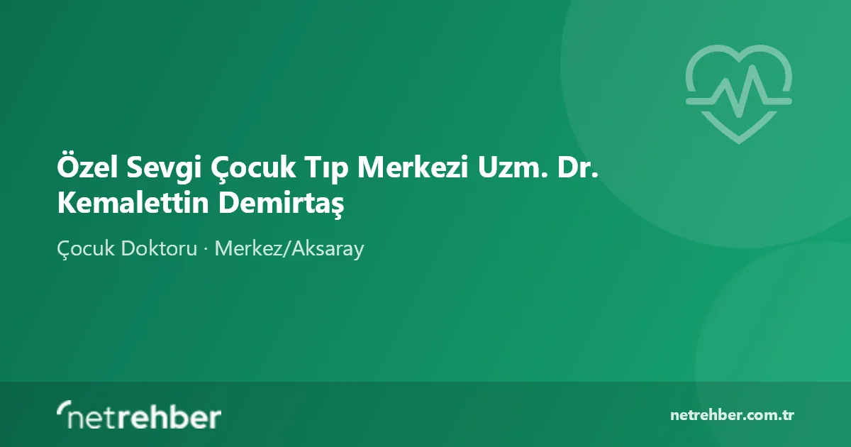 Özel Sevgi Çocuk Tıp Merkezi Uzm. Dr. Kemalettin Demirtaş kapak görseli