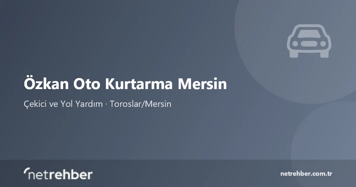Özkan Oto Kurtarma Mersin kapak görseli