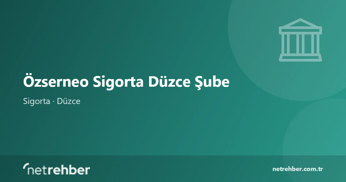 Özserneo Sigorta Düzce Şube kapak görseli