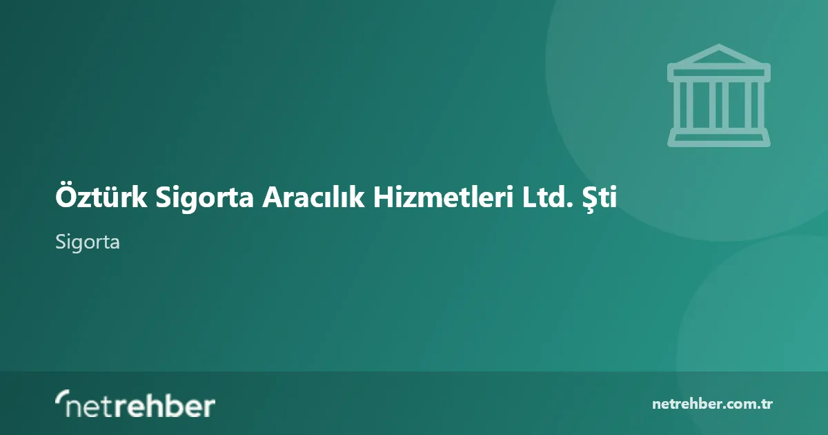 Öztürk Sigorta Aracılık Hizmetleri Ltd. Şti kapak görseli