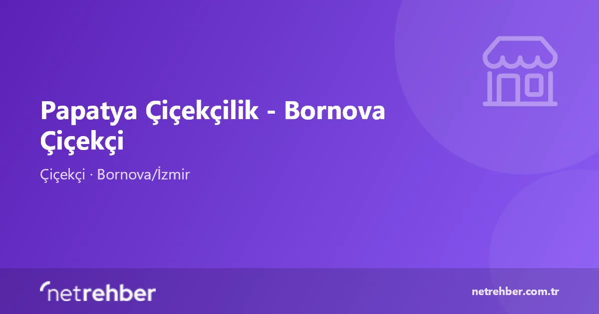 Papatya Çiçekçilik - Bornova Çiçekçi kapak görseli