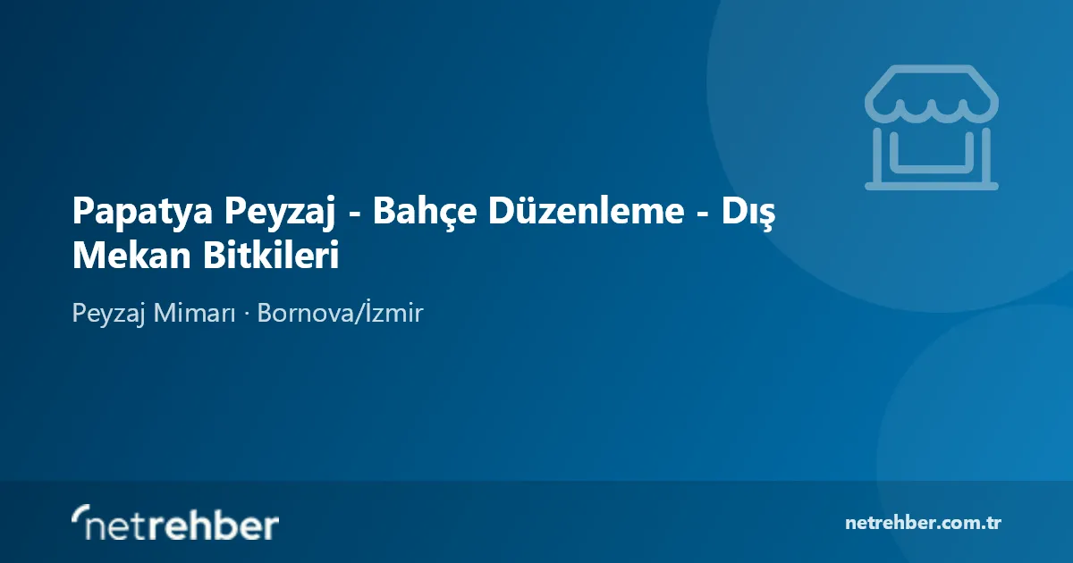 Papatya Peyzaj - Bahçe Düzenleme - Dış Mekan Bitkileri kapak görseli