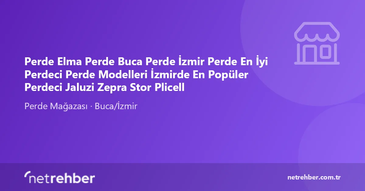Perde Elma Perde Buca Perde İzmir Perde En İyi Perdeci Perde Modelleri İzmirde En Popüler Perdeci Jaluzi Zepra Stor Plicell kapak görseli