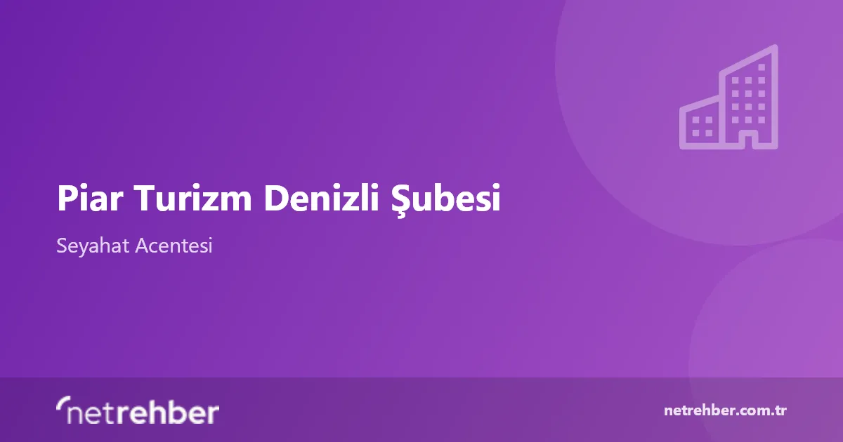 Piar Turizm Denizli Şubesi kapak görseli