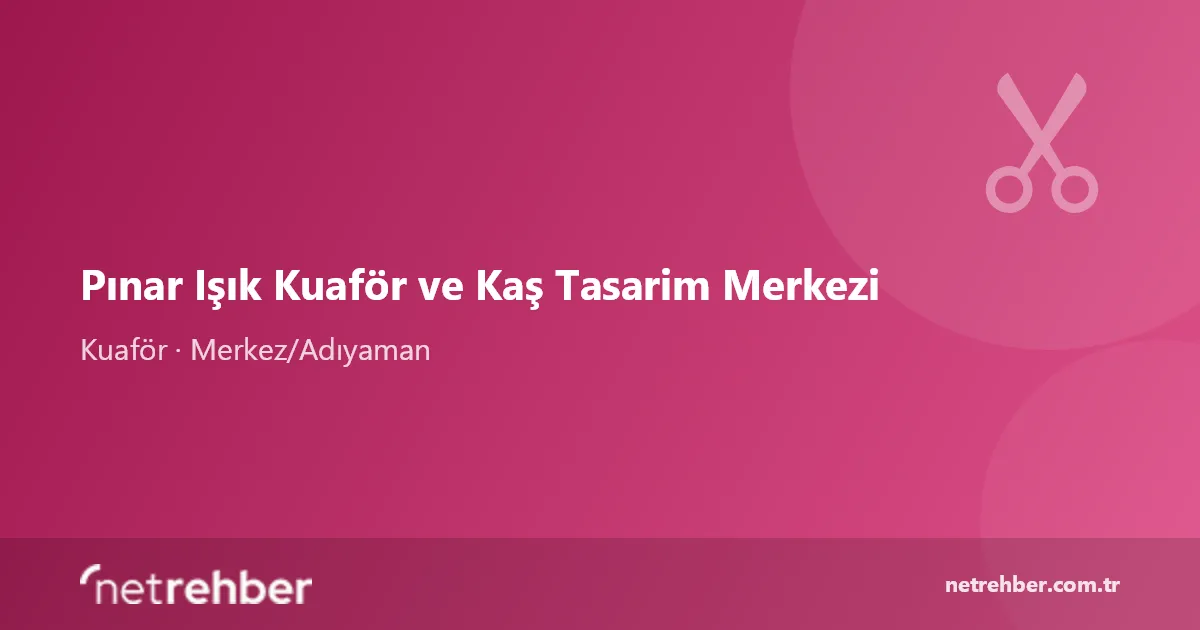 Pınar Işık Kuaför ve Kaş Tasarim Merkezi kapak görseli