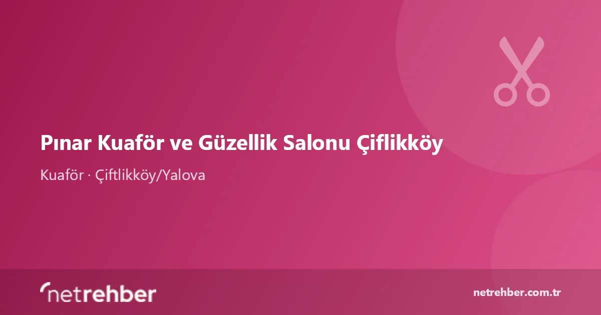 Pınar Kuaför ve Güzellik Salonu Çiflikköy kapak görseli