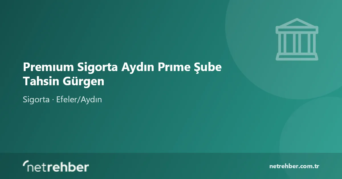 Premıum Sigorta Aydın Prıme Şube Tahsin Gürgen kapak görseli