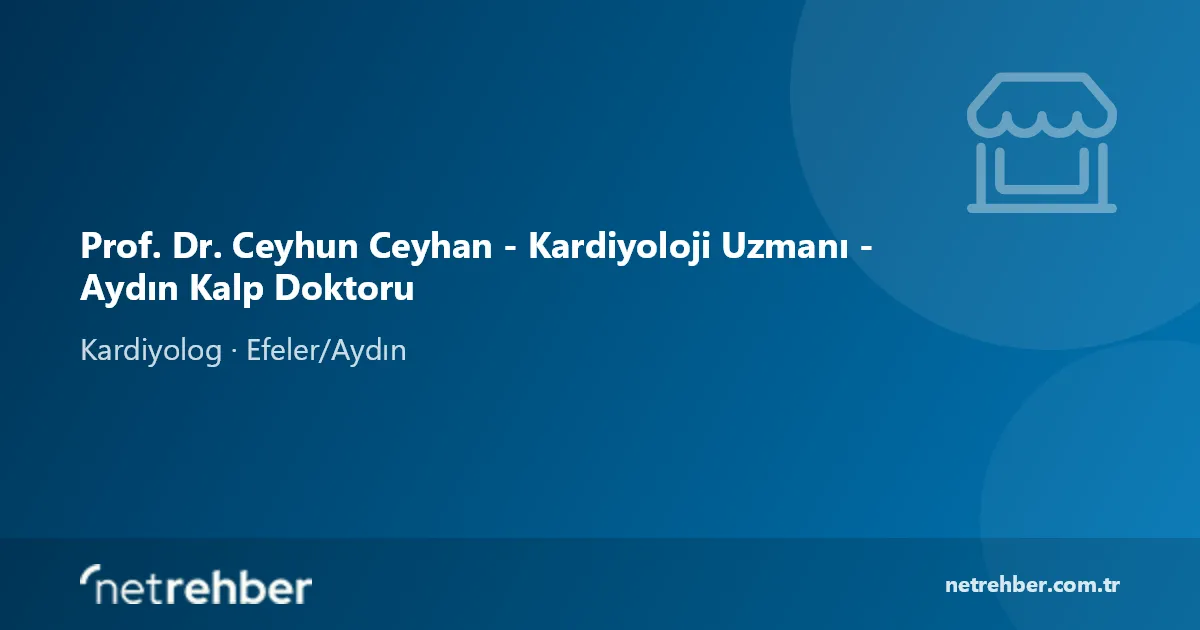 Prof. Dr. Ceyhun Ceyhan - Kardiyoloji Uzmanı - Aydın Kalp Doktoru kapak görseli