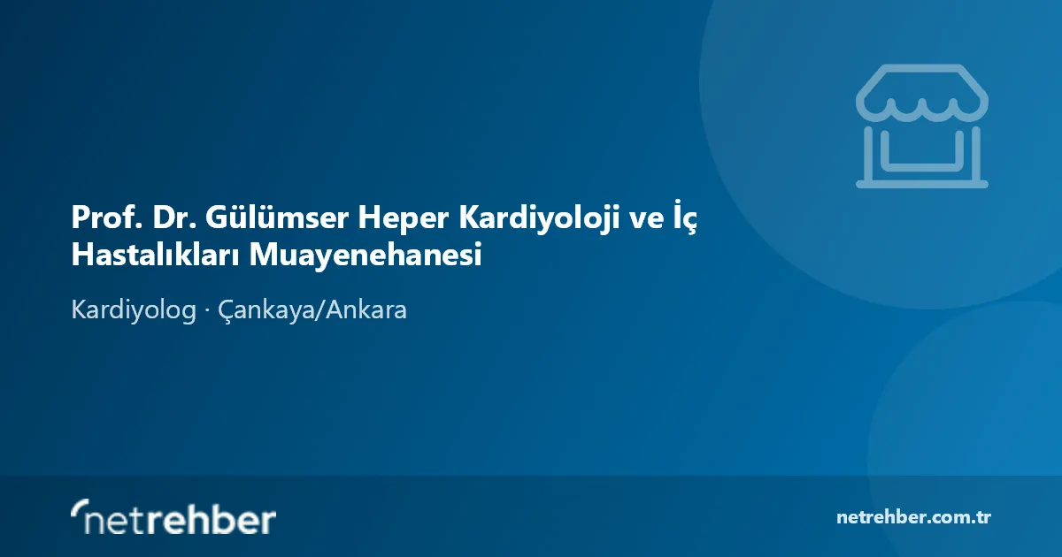 Prof. Dr. Gülümser Heper Kardiyoloji ve İç Hastalıkları Muayenehanesi kapak görseli