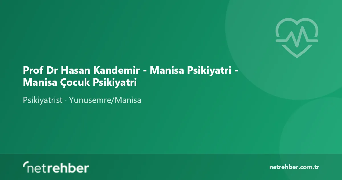 Prof Dr Hasan Kandemir - Manisa Psikiyatri - Manisa Çocuk Psikiyatri kapak görseli