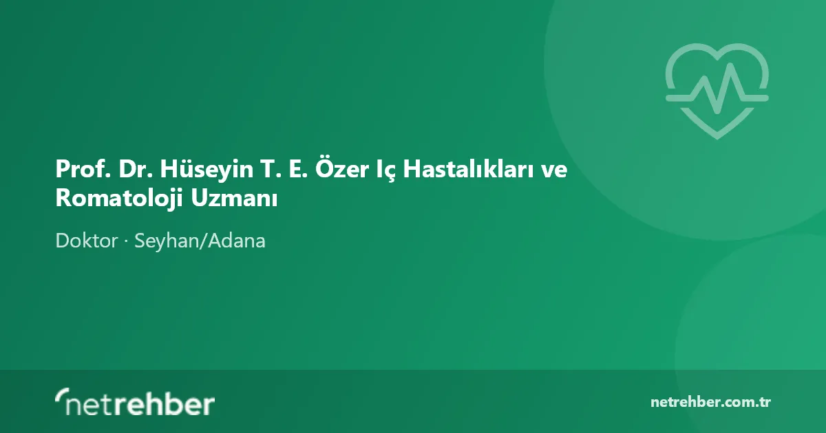 Prof. Dr. Hüseyin T. E. Özer Iç Hastalıkları ve Romatoloji Uzmanı kapak görseli