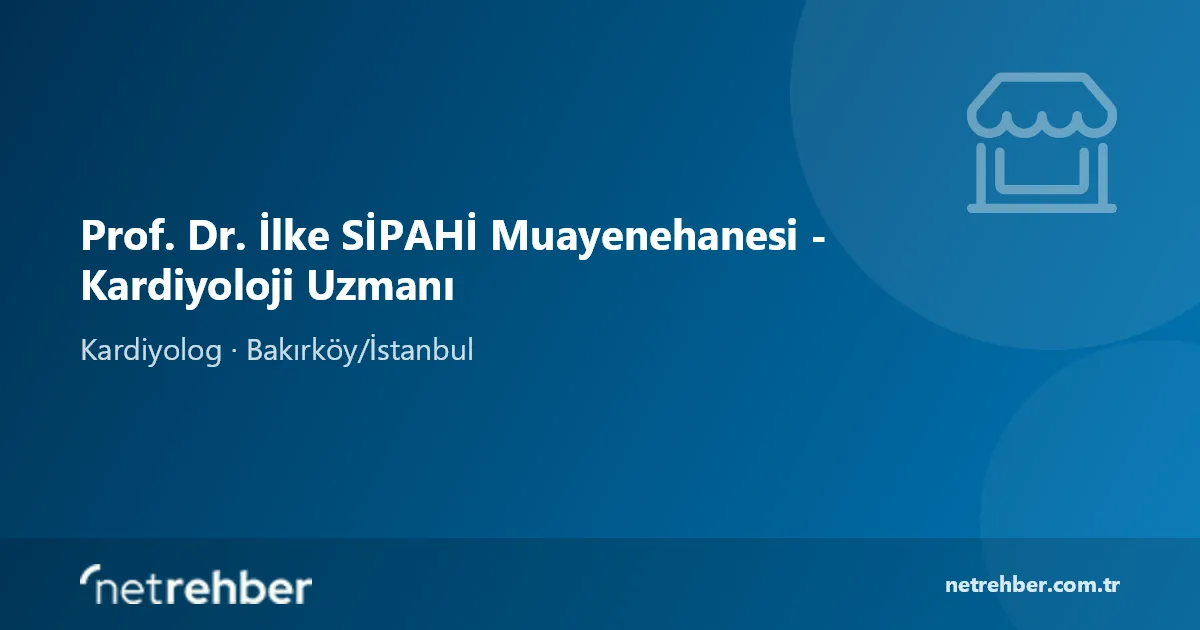Prof. Dr. İlke SİPAHİ Muayenehanesi - Kardiyoloji Uzmanı kapak görseli