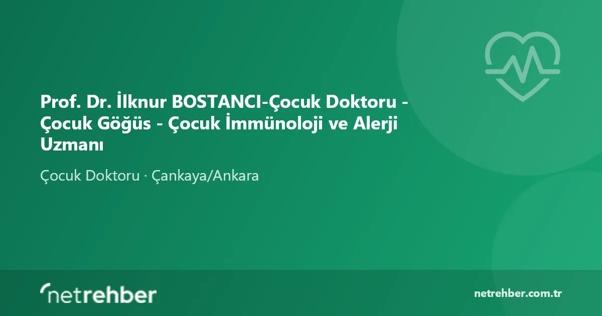 Prof. Dr. İlknur BOSTANCI-Çocuk Doktoru - Çocuk Göğüs - Çocuk İmmünoloji ve Alerji Uzmanı kapak görseli