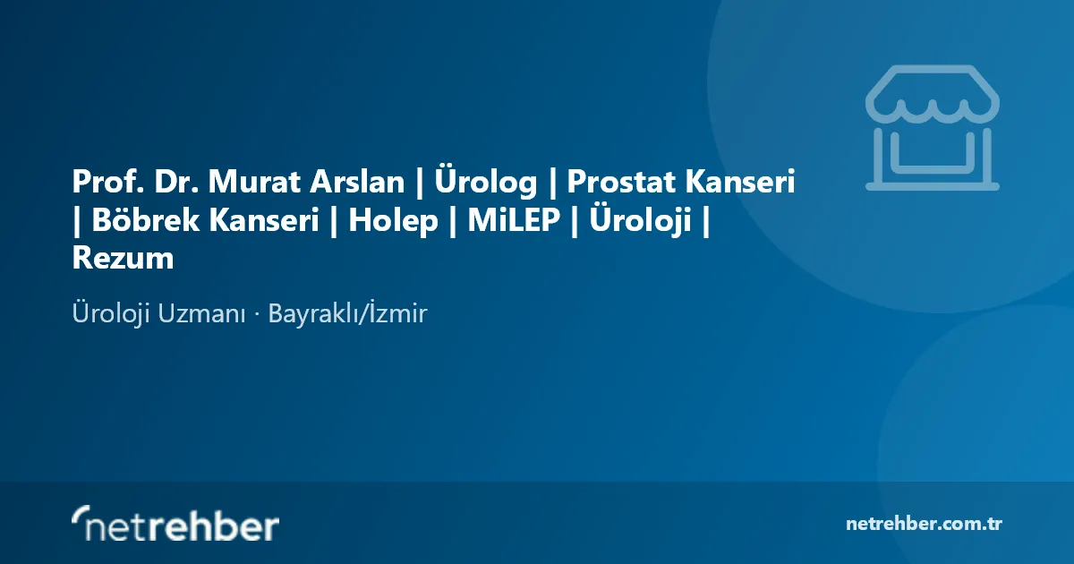 Prof. Dr. Murat Arslan | Ürolog | Prostat Kanseri | Böbrek Kanseri | Holep | MiLEP | Üroloji | Rezum kapak görseli