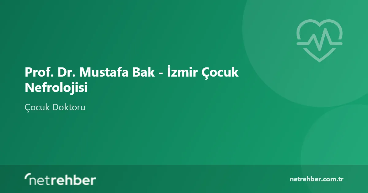 Prof. Dr. Mustafa Bak - İzmir Çocuk Nefrolojisi kapak görseli