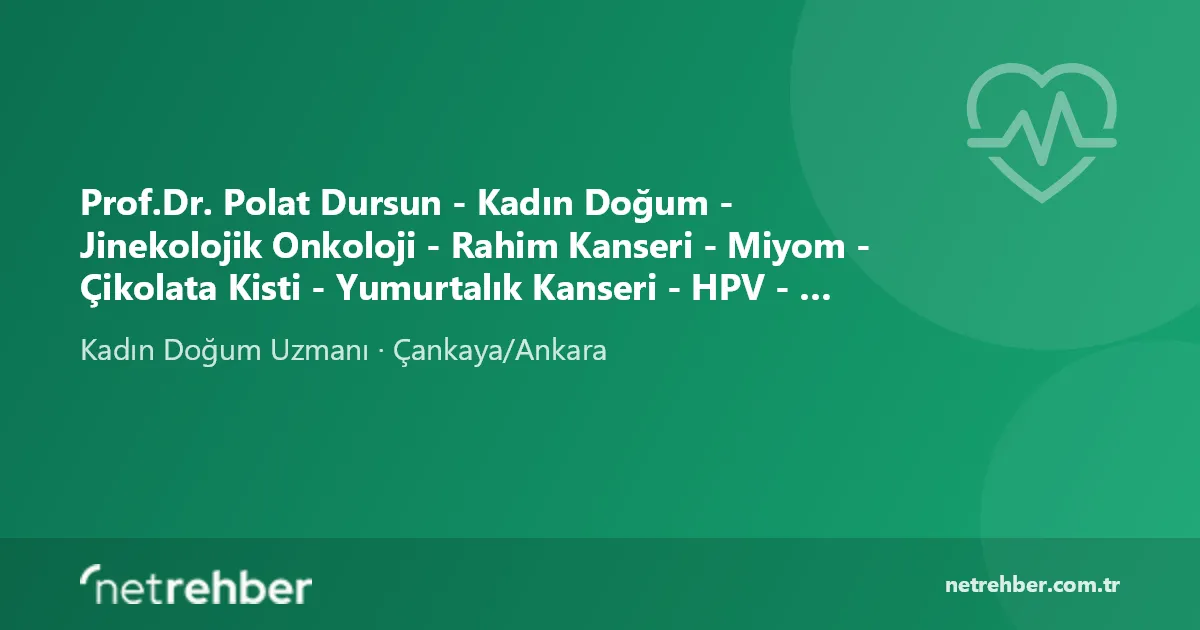 Prof.Dr. Polat Dursun - Kadın Doğum - Jinekolojik Onkoloji - Rahim Kanseri - Miyom - Çikolata Kisti - Yumurtalık Kanseri - HPV - Kolposkopi Uzmanı kapak görseli