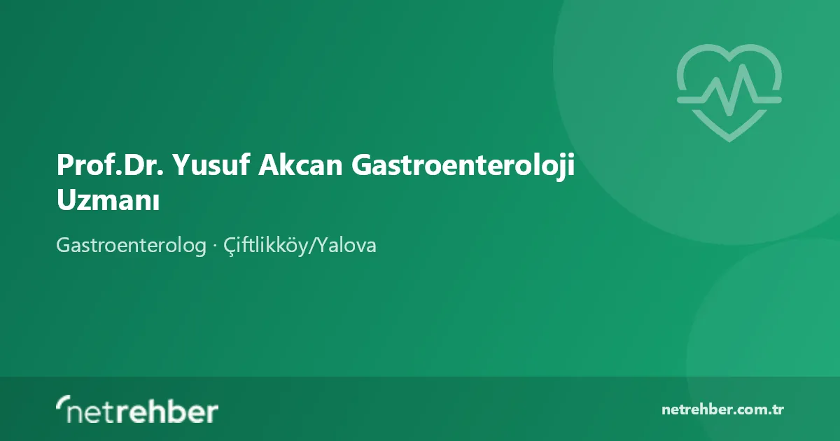 Prof.Dr. Yusuf Akcan Gastroenteroloji Uzmanı kapak görseli