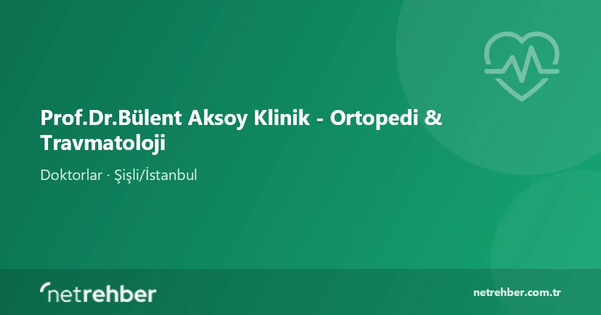 Prof.Dr.Bülent Aksoy Klinik - Ortopedi & Travmatoloji kapak görseli