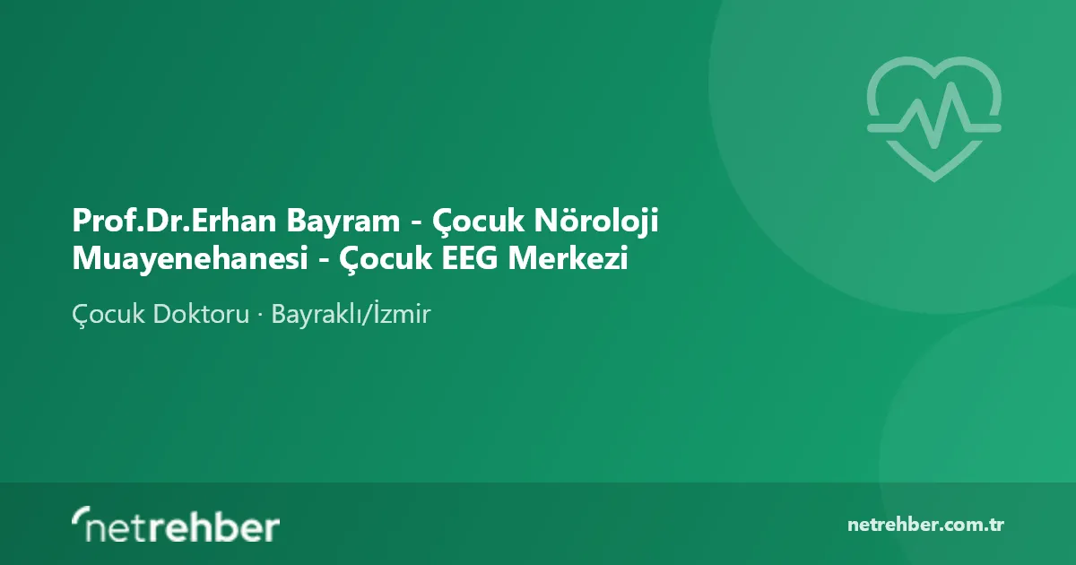 Prof.Dr.Erhan Bayram - Çocuk Nöroloji Muayenehanesi - Çocuk EEG Merkezi kapak görseli