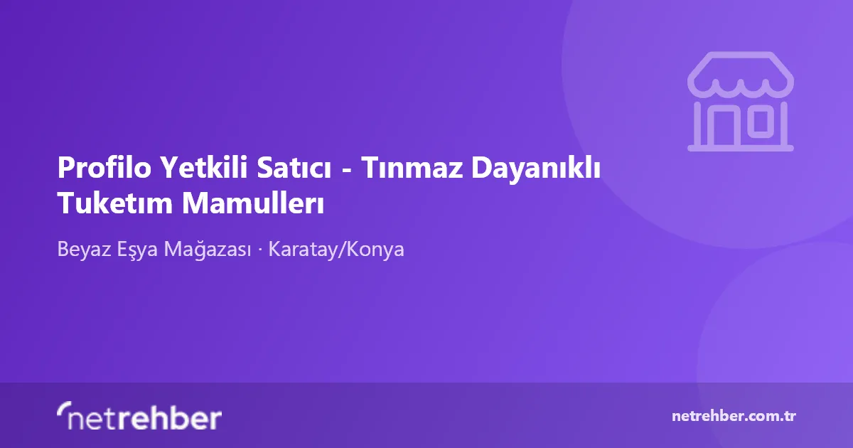 Profilo Yetkili Satıcı - Tınmaz Dayanıklı Tuketım Mamullerı kapak görseli