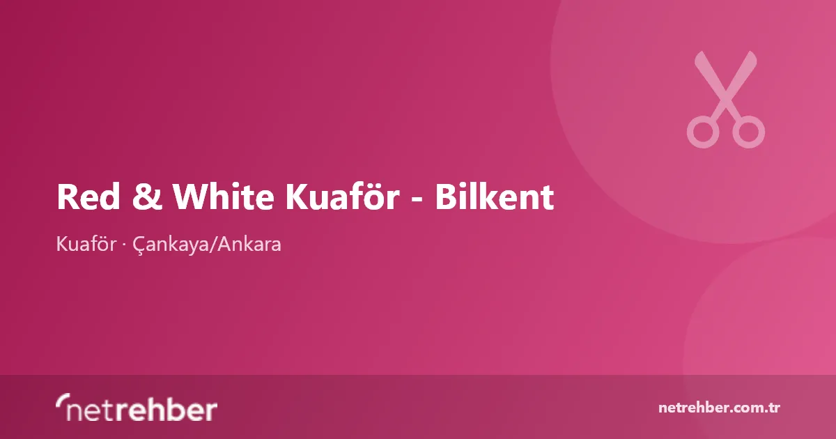 Red & White Kuaför - Bilkent kapak görseli