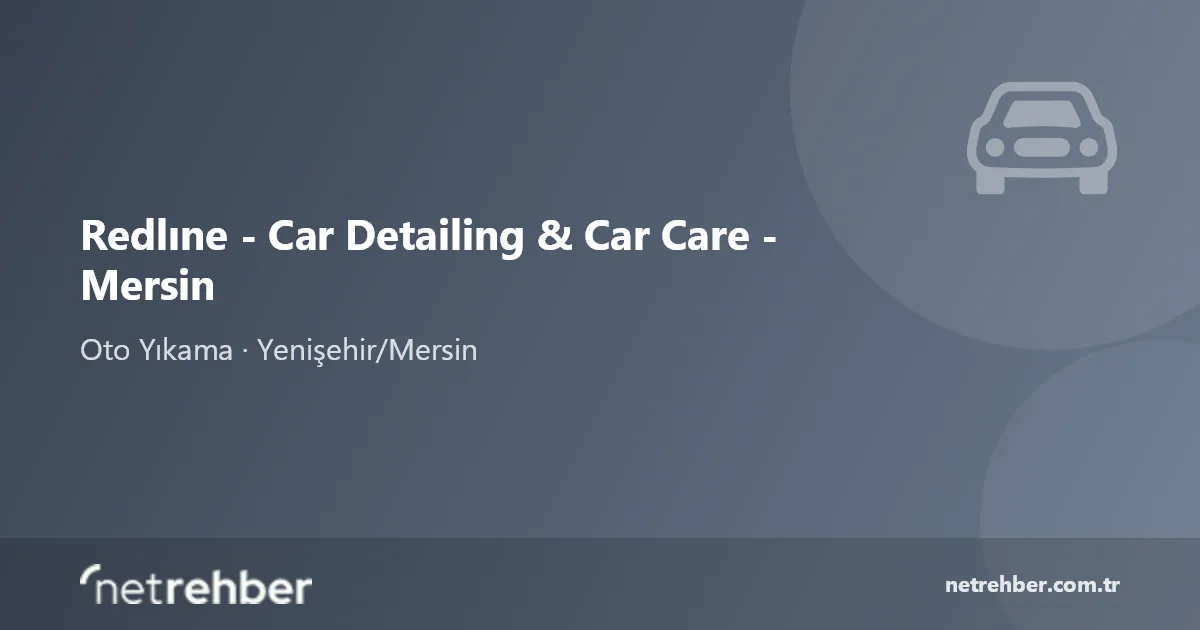 Redlıne - Car Detailing & Car Care - Mersin kapak görseli