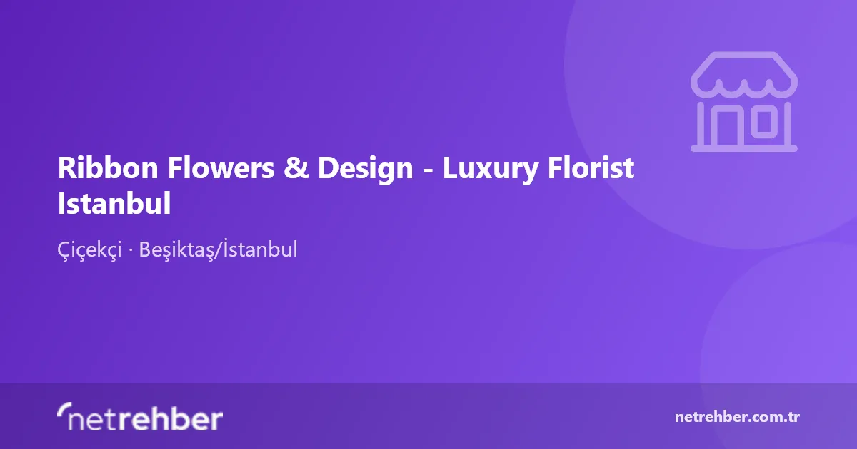 Ribbon Flowers & Design - Luxury Florist Istanbul kapak görseli
