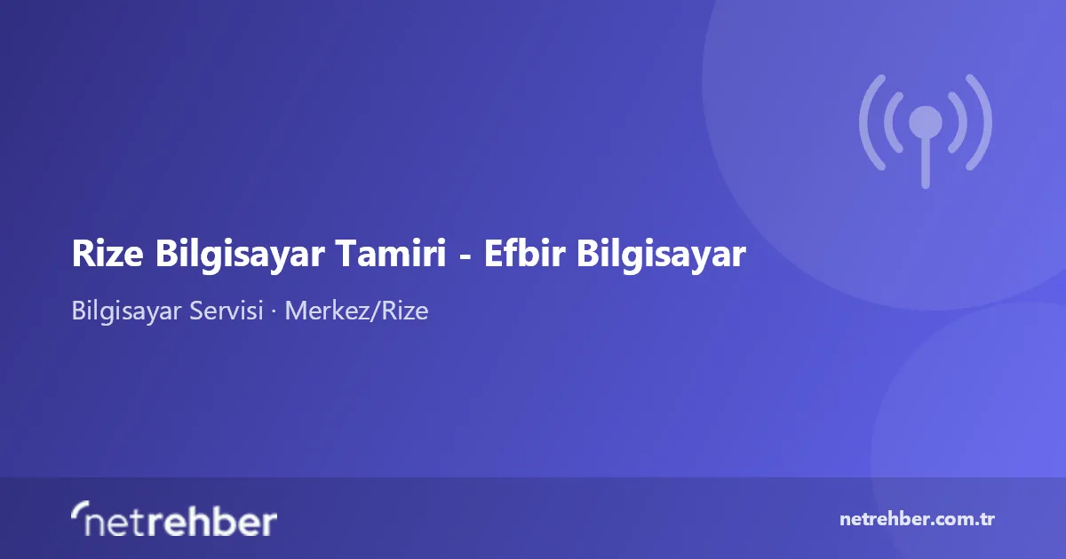 Rize Bilgisayar Tamiri - Efbir Bilgisayar kapak görseli