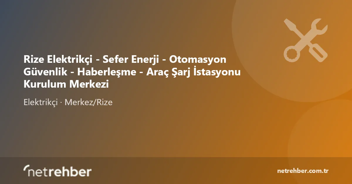 Rize Elektrikçi - Sefer Enerji - Otomasyon Güvenlik - Haberleşme - Araç Şarj İstasyonu Kurulum Merkezi kapak görseli