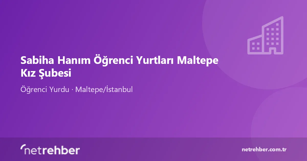 Sabiha Hanım Öğrenci Yurtları Maltepe Kız Şubesi kapak görseli