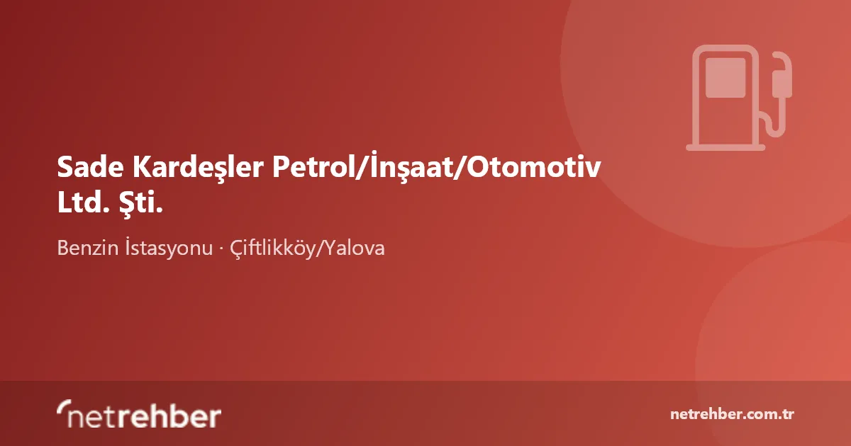 Sade Kardeşler Petrol/İnşaat/Otomotiv Ltd. Şti. kapak görseli