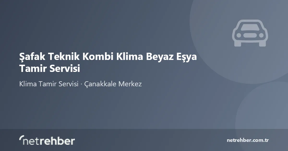 Şafak Teknik Kombi Klima Beyaz Eşya Tamir Servisi kapak görseli